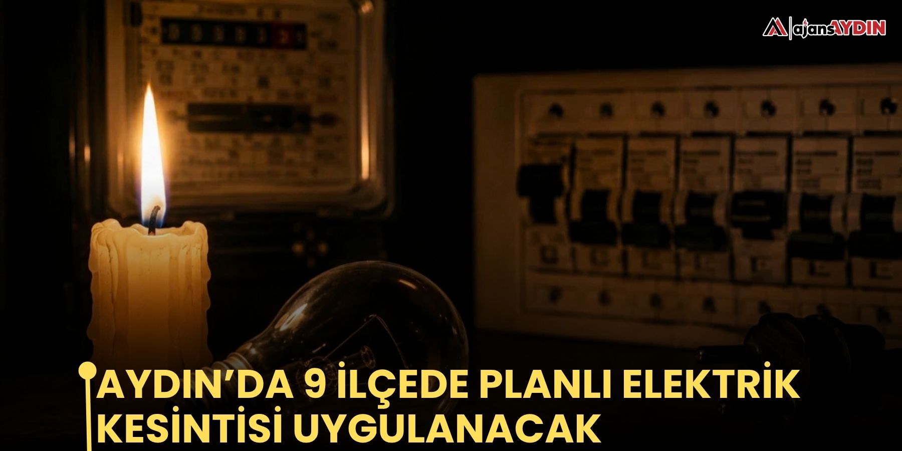 Aydın’da 9 ilçede planlı elektrik kesintisi uygulanacak