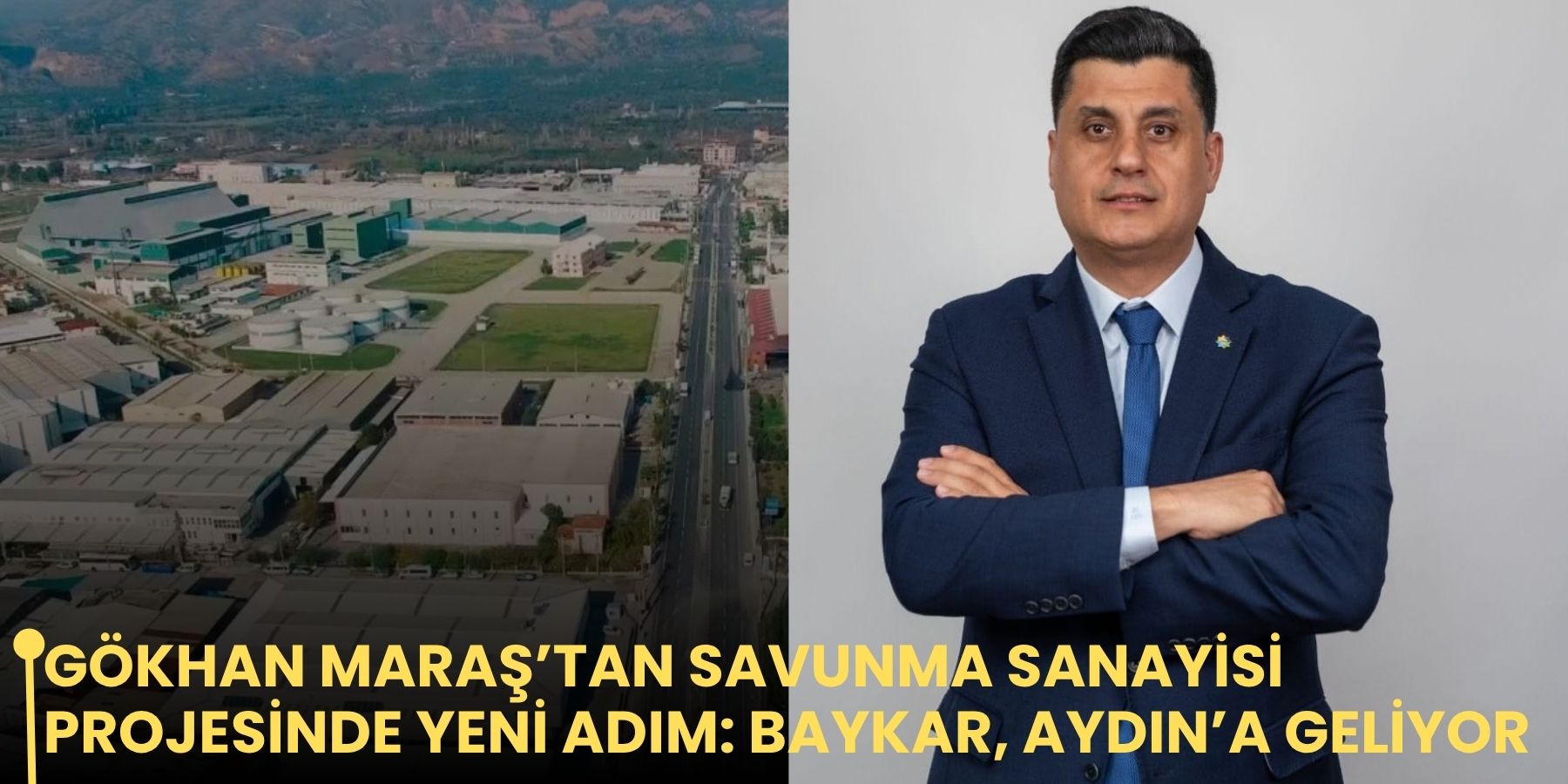 Gökhan Maraş’tan savunma sanayisi projesinde yeni adım: BAYKAR, Aydın’a geliyor