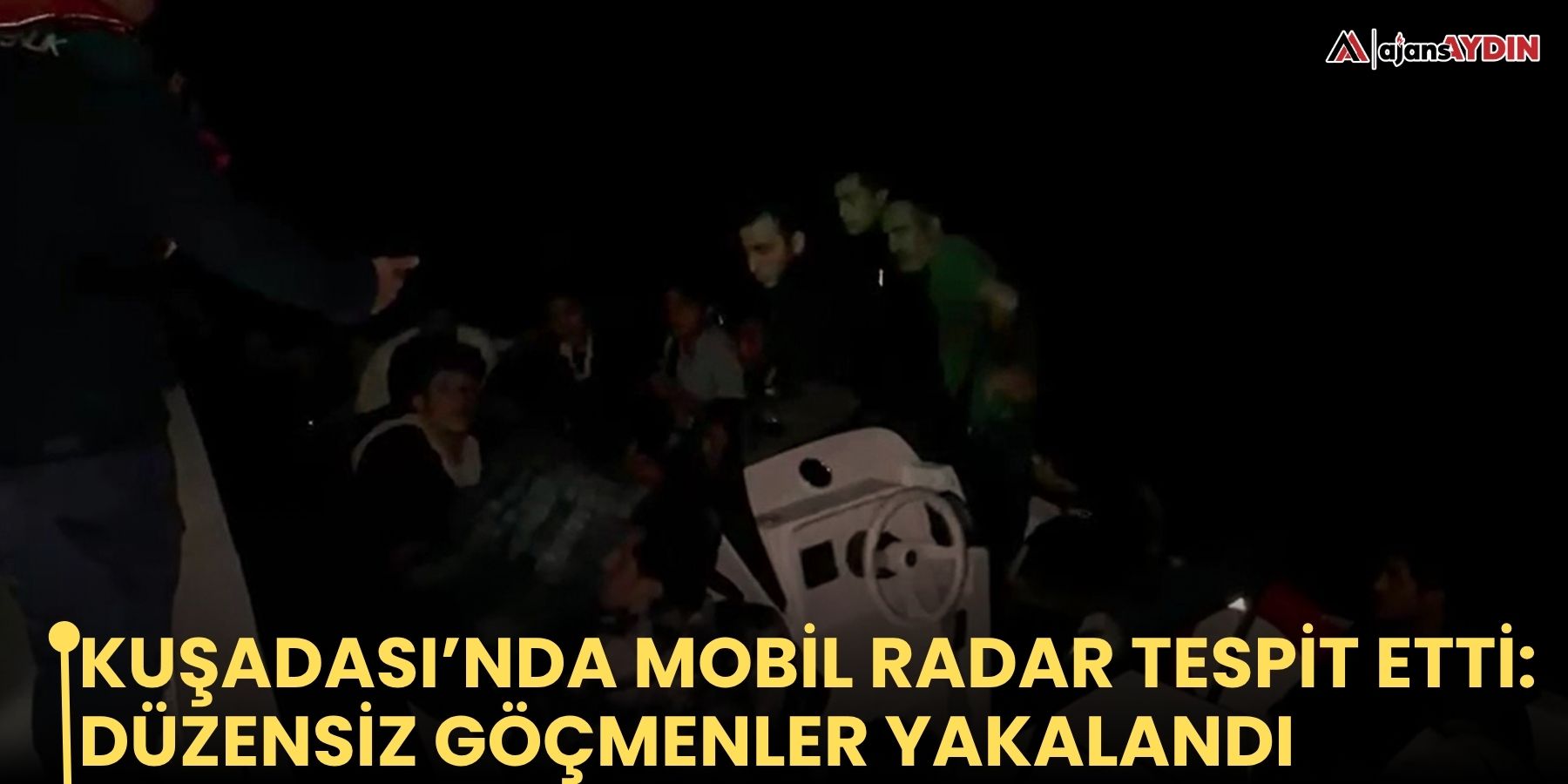 Kuşadası’nda mobil radar tespit etti: düzensiz göçmenler yakalandı