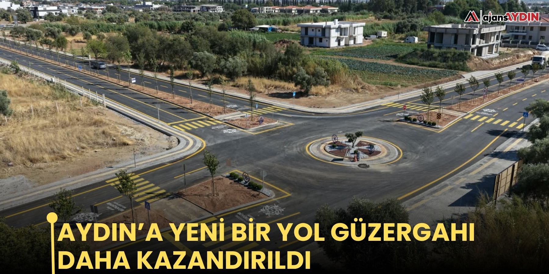 Aydın’a Yeni̇ Bir Yol Güzergahı Daha Kazandırıldı