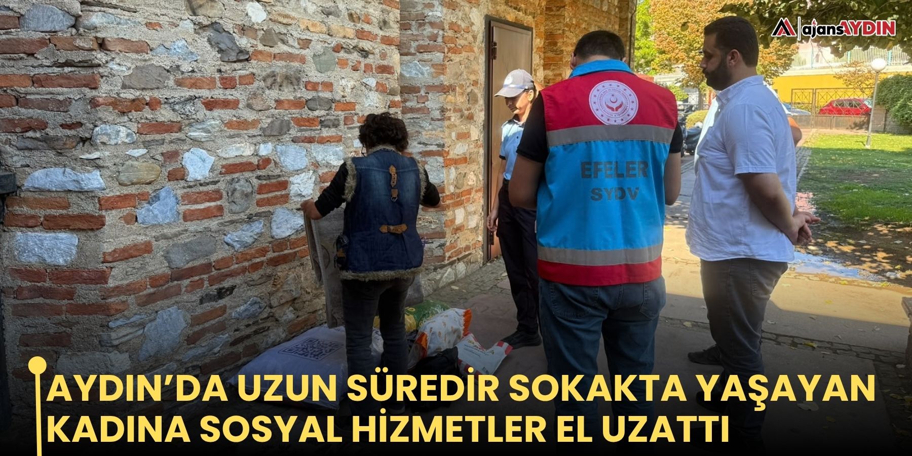 Aydın’da uzun süredir sokakta yaşayan kadına Sosyal Hizmetler el uzattı