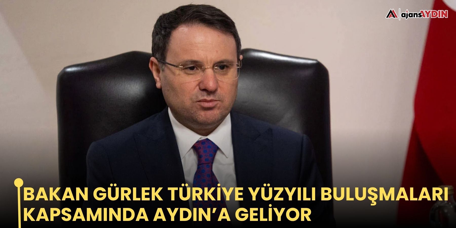 Bakan Gürlek Türkiye Yüzyılı Buluşmaları kapsamında Aydın’a geliyor