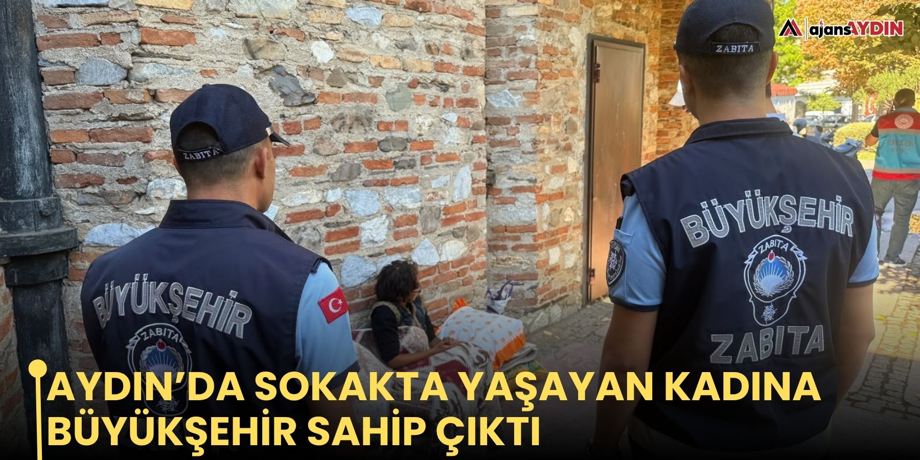 Aydın’da sokakta yaşayan kadına büyükşehir sahip çıktı