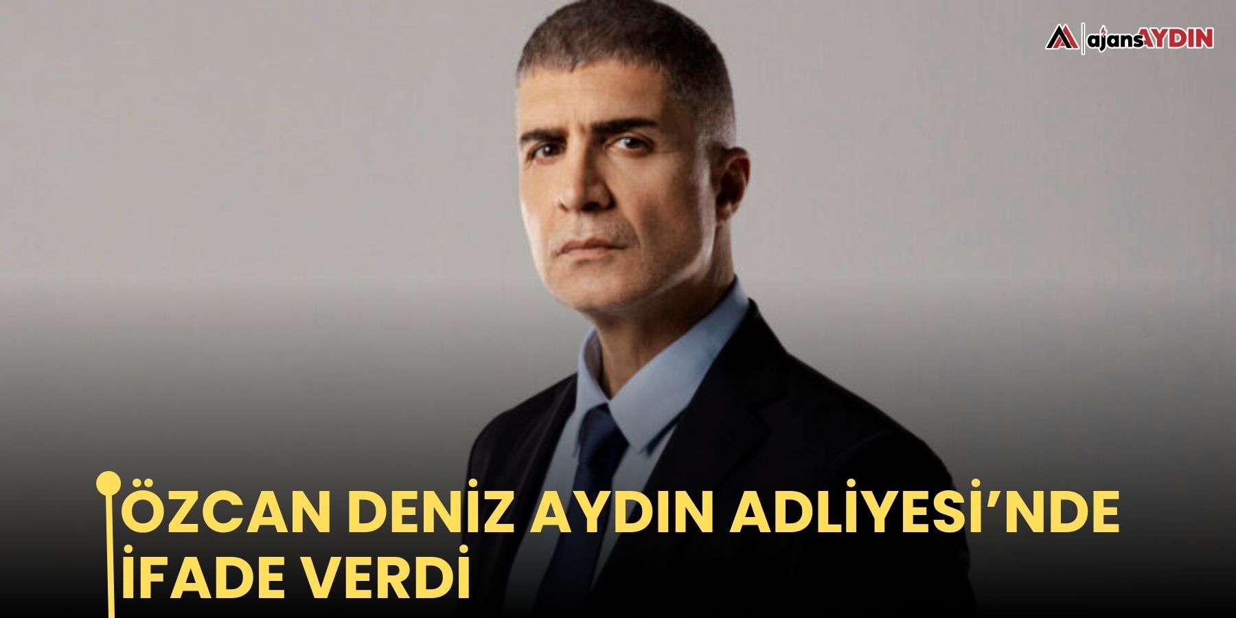 Özcan Deniz Aydın Adliyesi’nde ifade verdi
