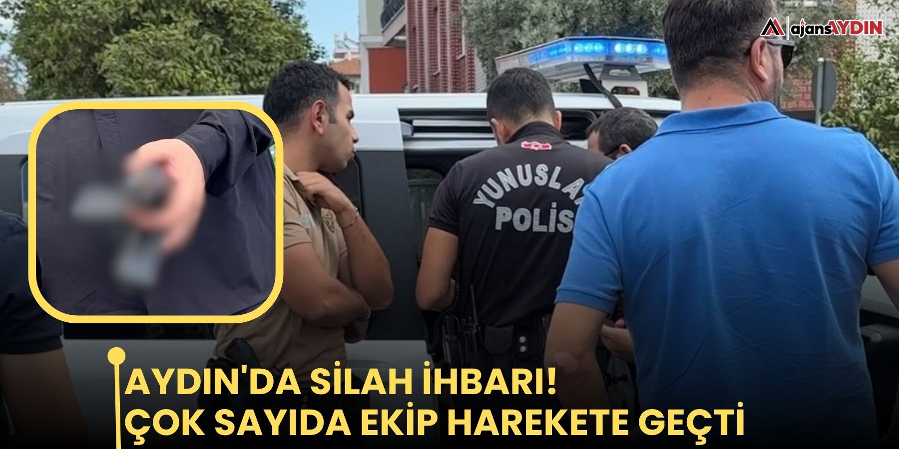 Aydın'da silah ihbarı!   Çok sayıda ekip harekete geçti