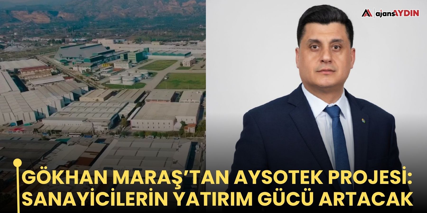 Gökhan Maraş’tan AYSOTEK projesi: Sanayicilerin yatırım gücü artacak