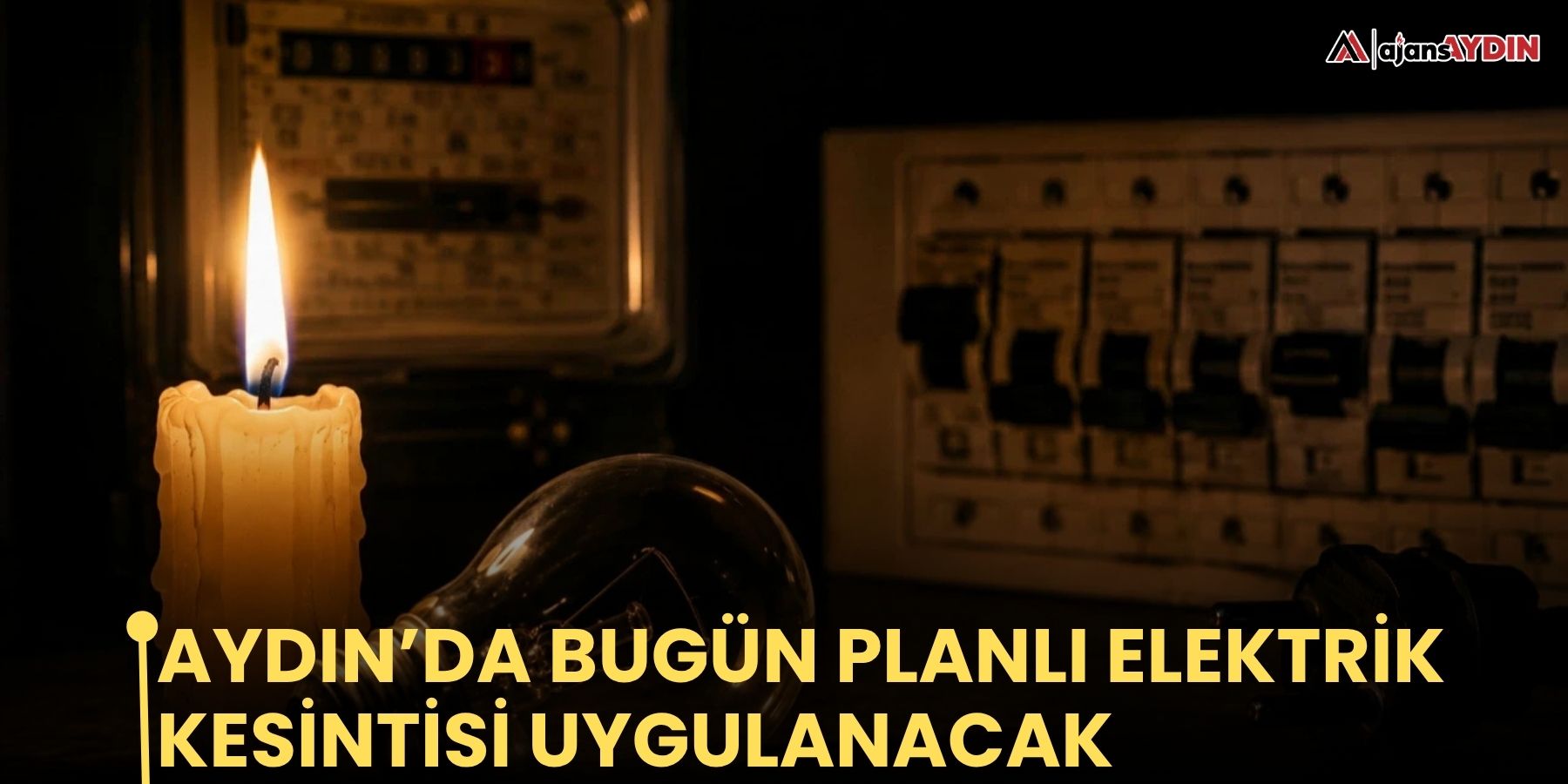 Aydın’da bugün planlı elektrik kesintisi uygulanacak