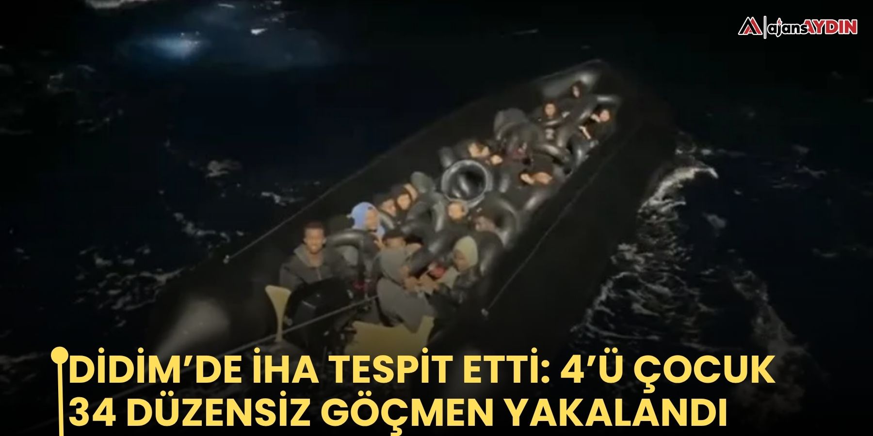 Didim’de İHA tespit etti: 4’ü çocuk 34 düzensiz göçmen yakalandı