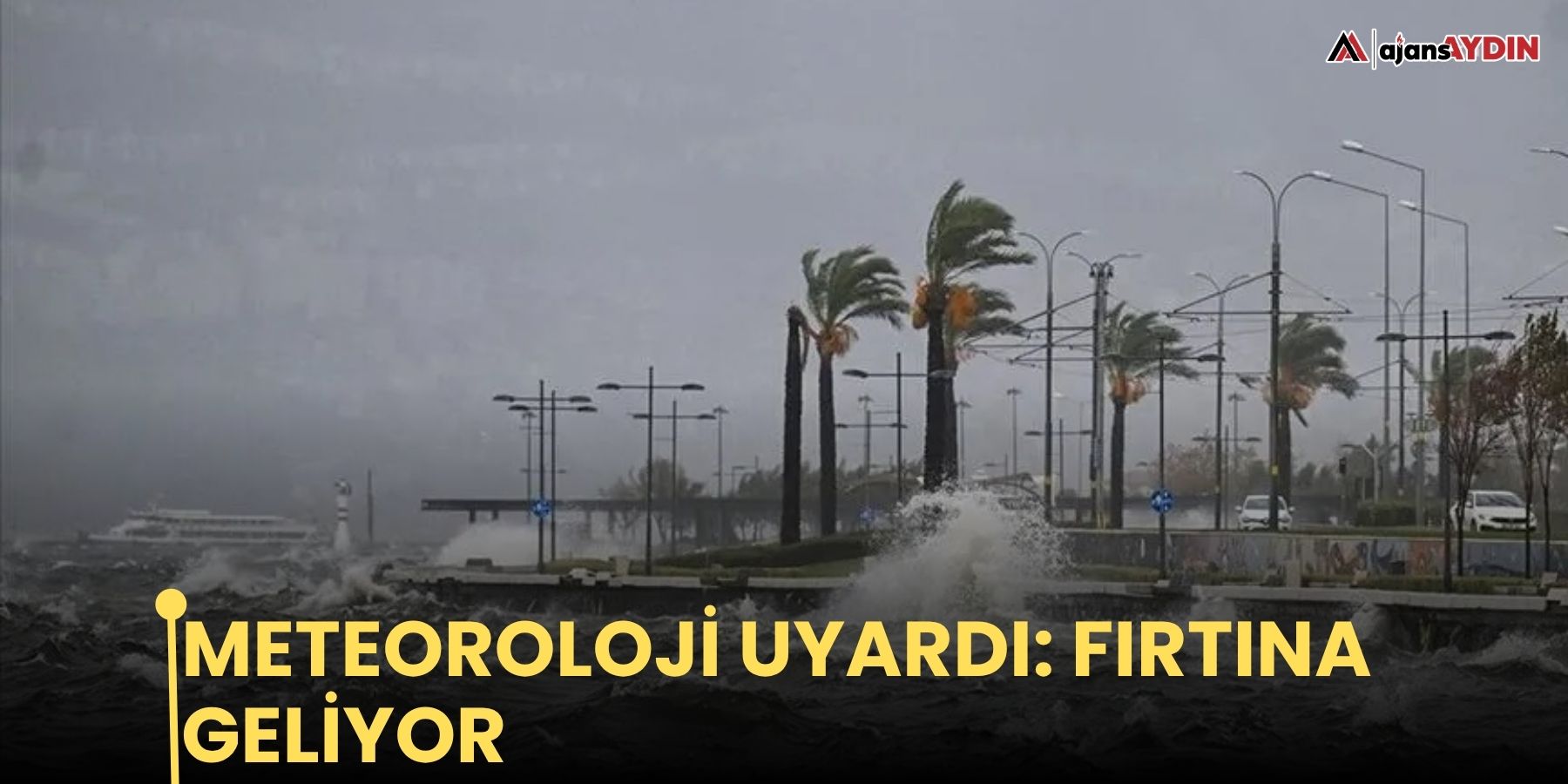 Meteoroloji uyardı: fırtına geliyor