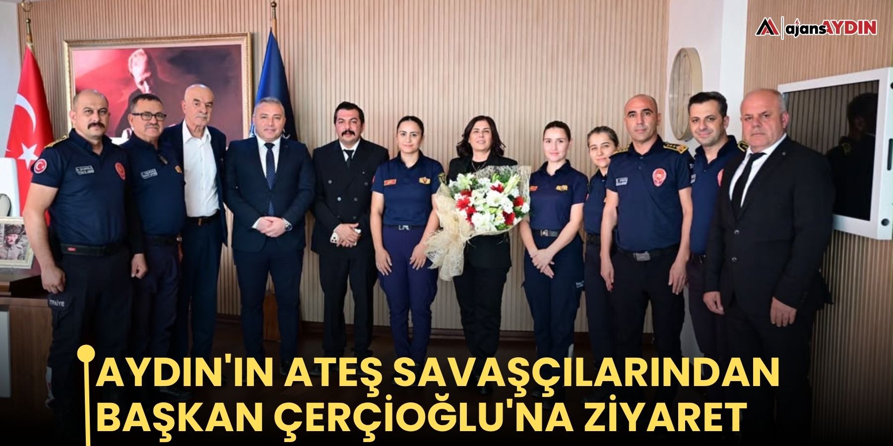 Aydın'ın Ateş Savaşçılarından Başkan Çerçioğlu'na Ziyaret