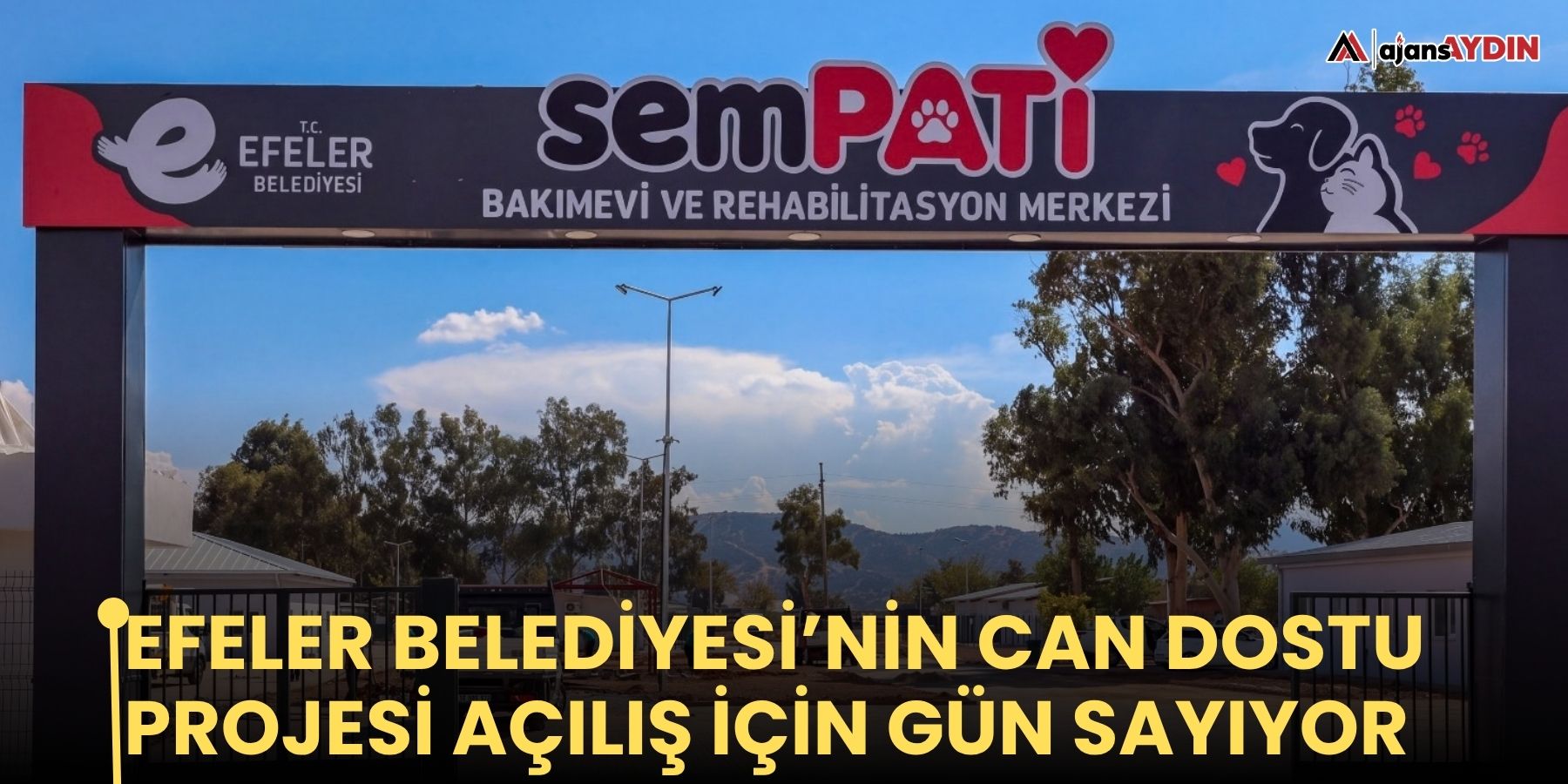 Efeler Belediyesi’nin can dostu projesi açılış için gün sayıyor