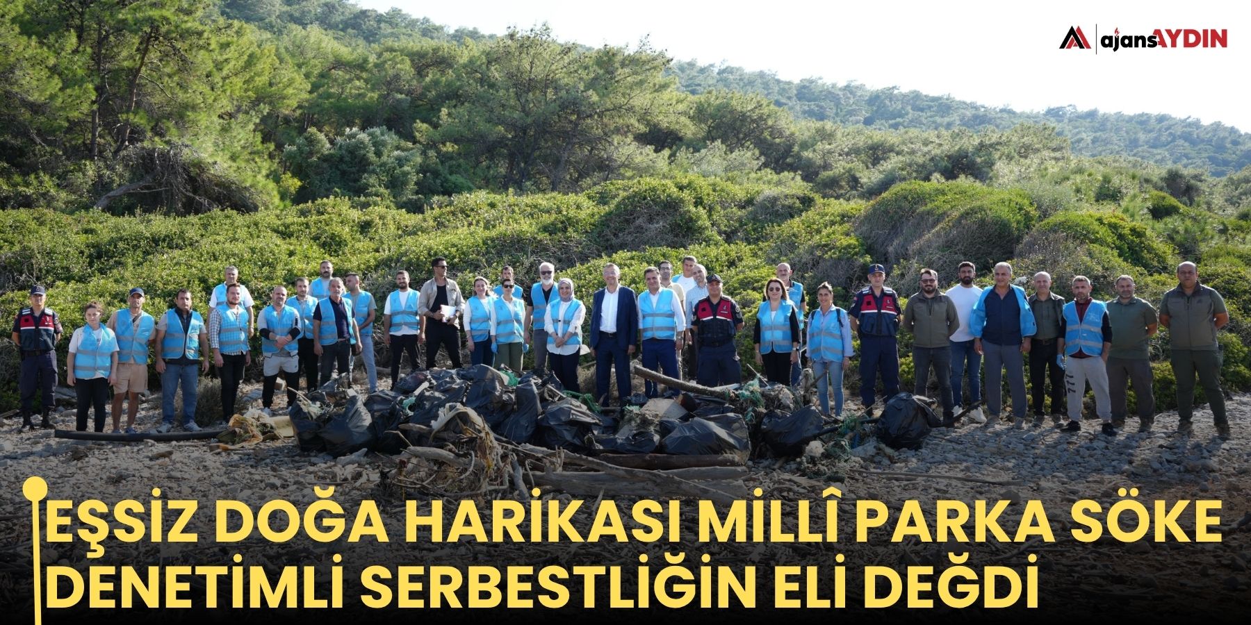 Eşsiz Doğa Harikası Millî Parka Söke Denetimli Serbestliğin Eli Değdi