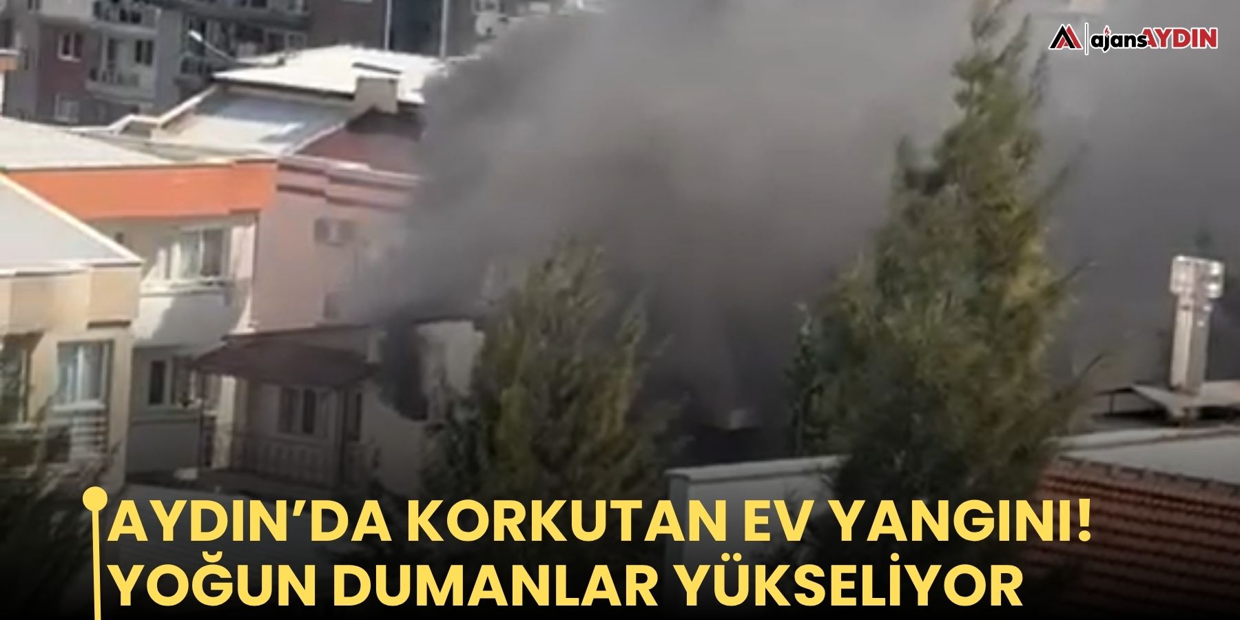 Aydın’da korkutan ev yangını! Yoğun dumanlar yükseliyor