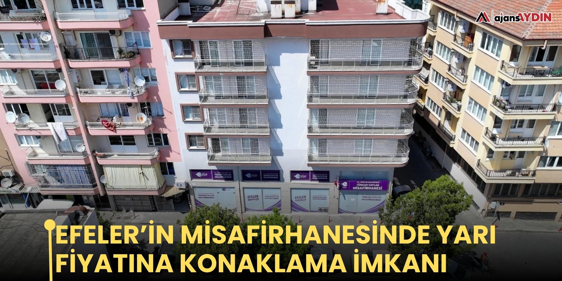 Efeler’in misafirhanesinde yarı fiyatına konaklama imkanı