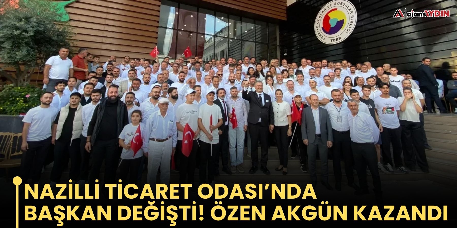 Nazilli Ticaret Odası’nda başkan değişti! Özen Akgün kazandı