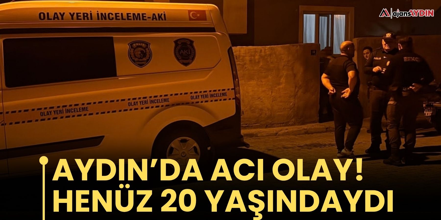 Aydın’da acı olay!  Henüz 20 yaşındaydı