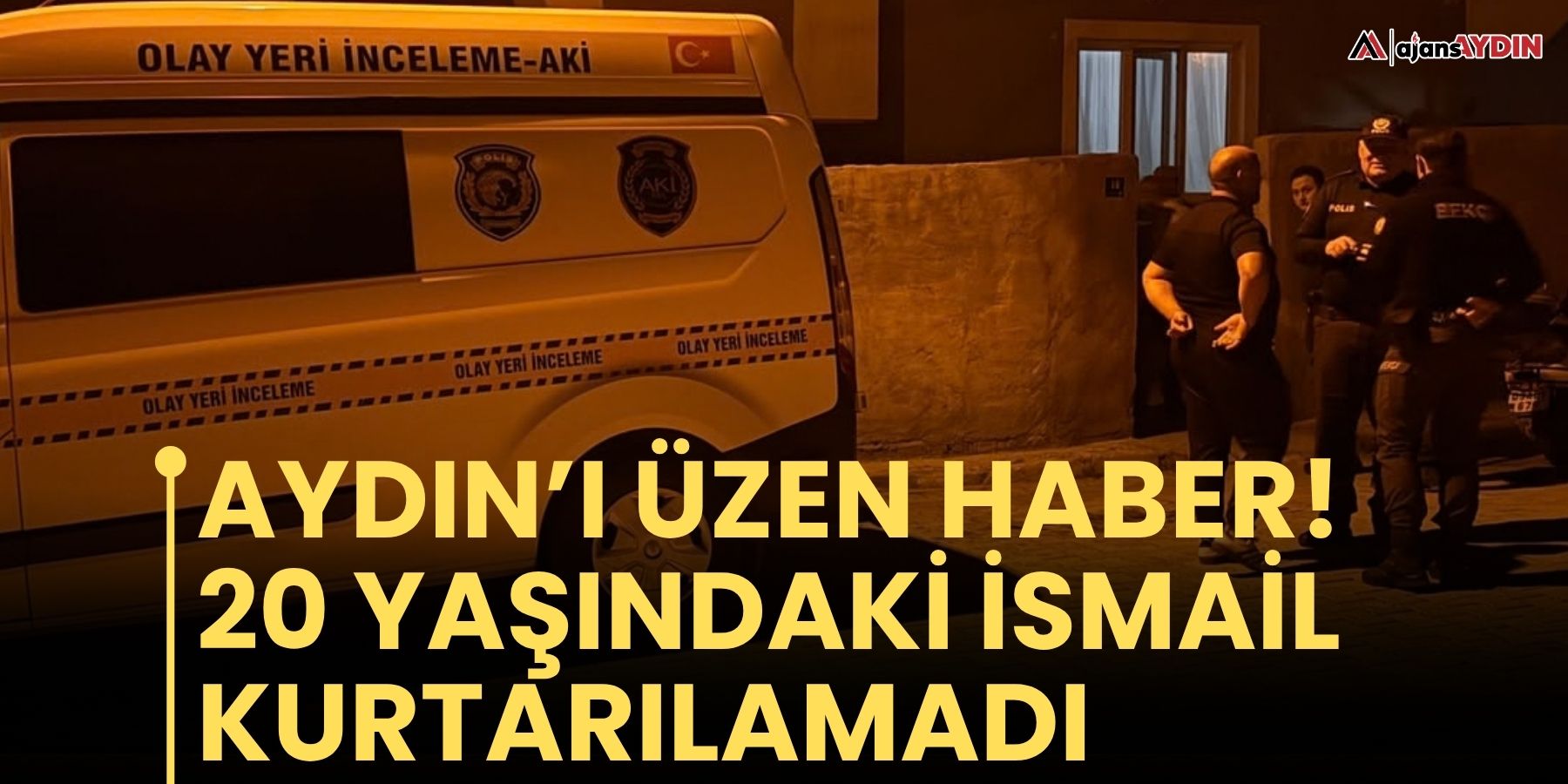 Aydın’ı üzen haber!  20 yaşındaki İsmail kurtarılamadı