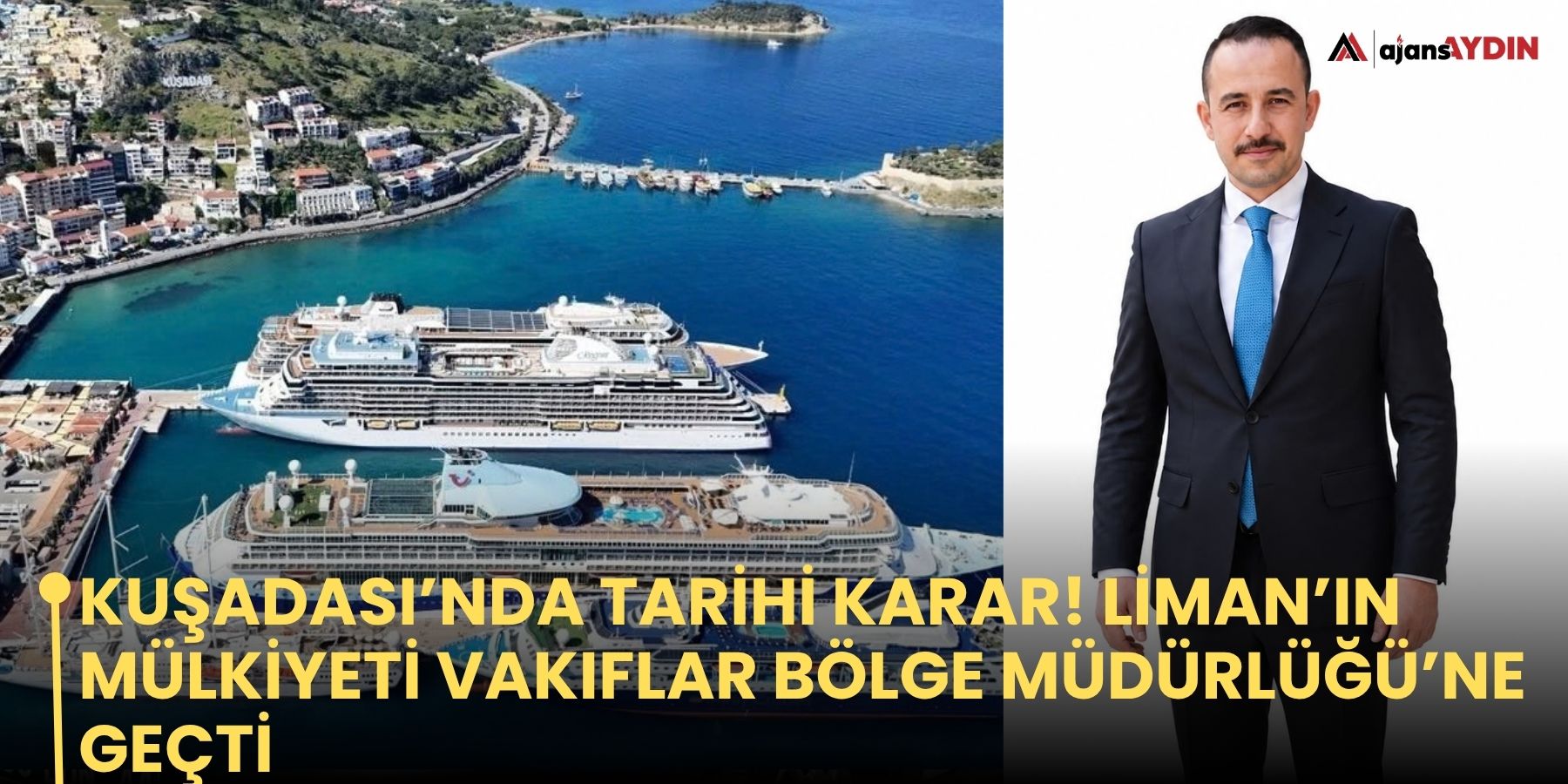 Kuşadası’nda tarihi karar!   Liman’ın mülkiyeti Vakıflar Bölge Müdürlüğü’ne geçti
