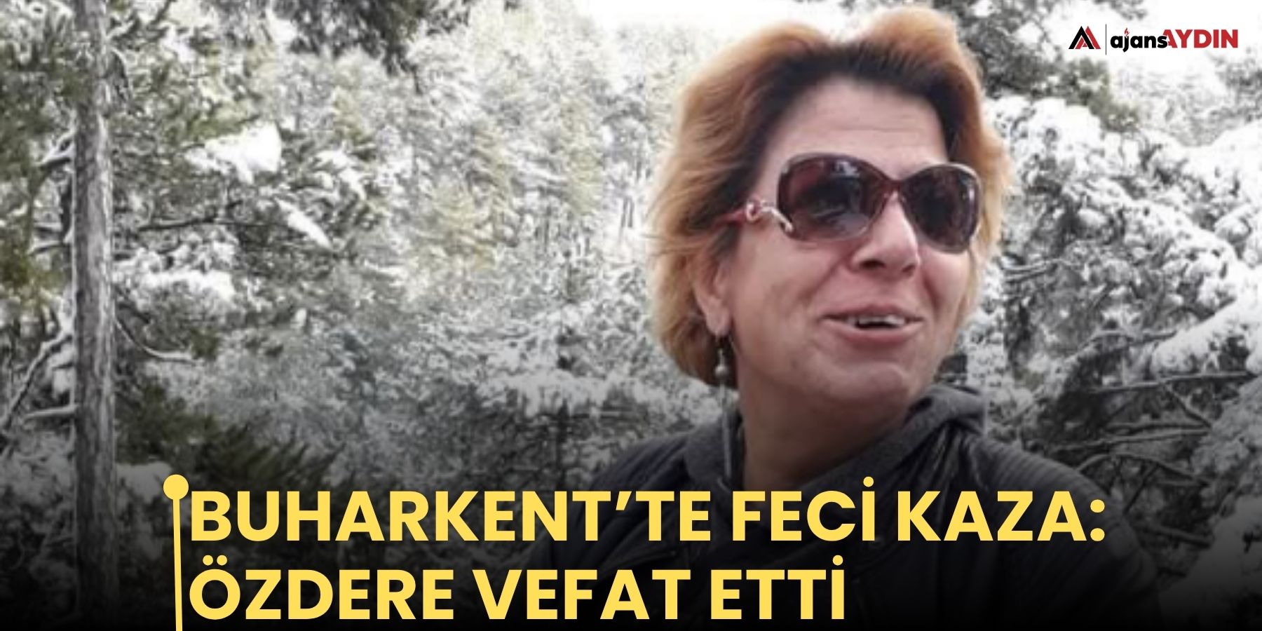 Buharkent’te feci kaza: Özdere vefat etti