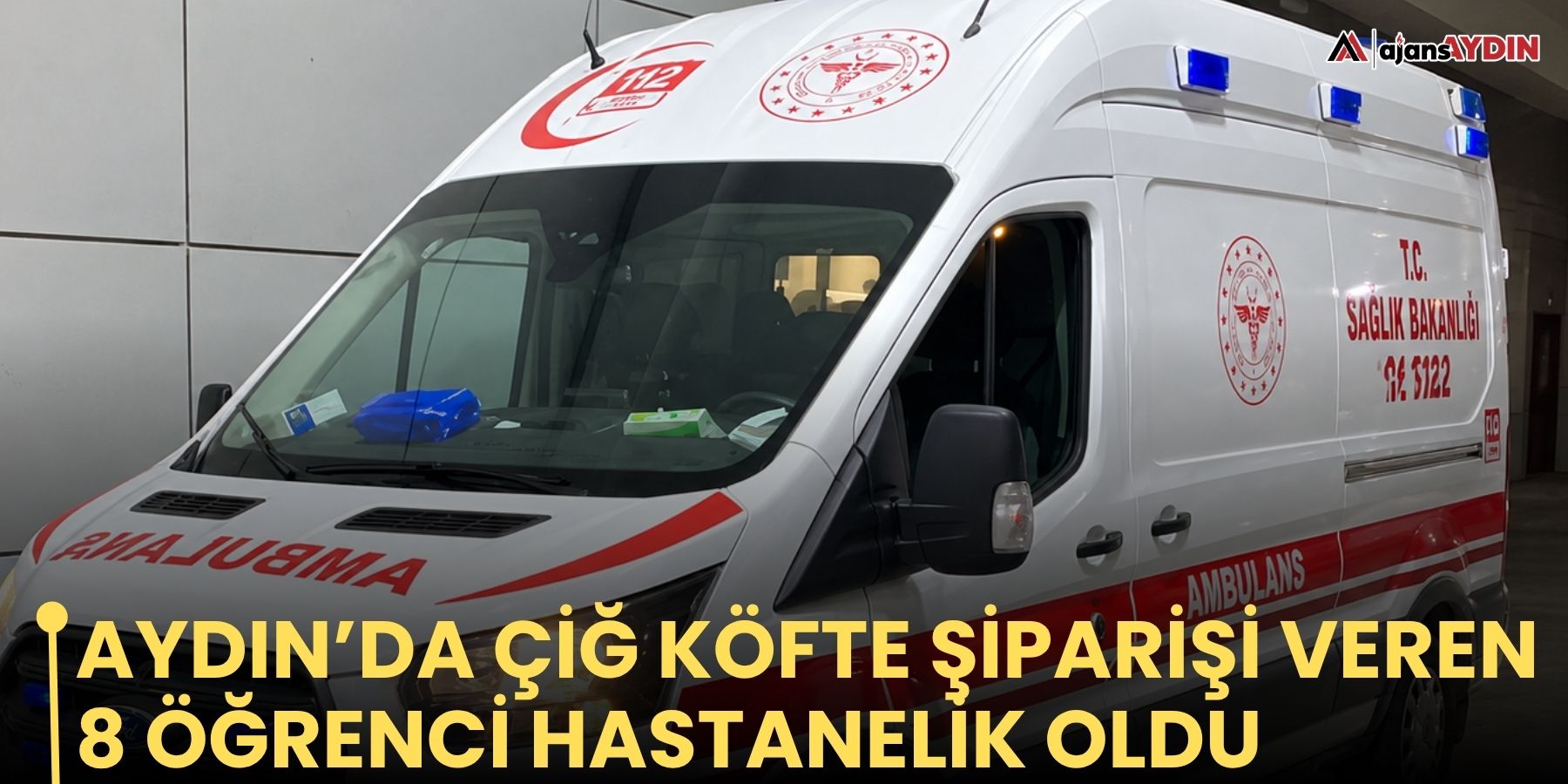 Aydın’da çiğ köfte şiparişi veren 8 öğrenci hastanelik oldu