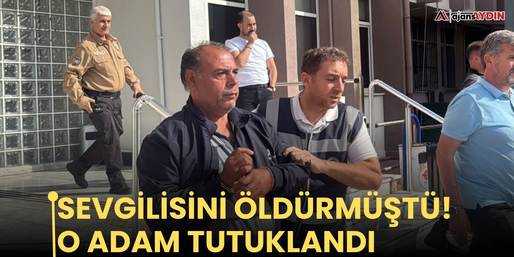 Sevgilisini öldürmüştü!   O adam tutuklandı