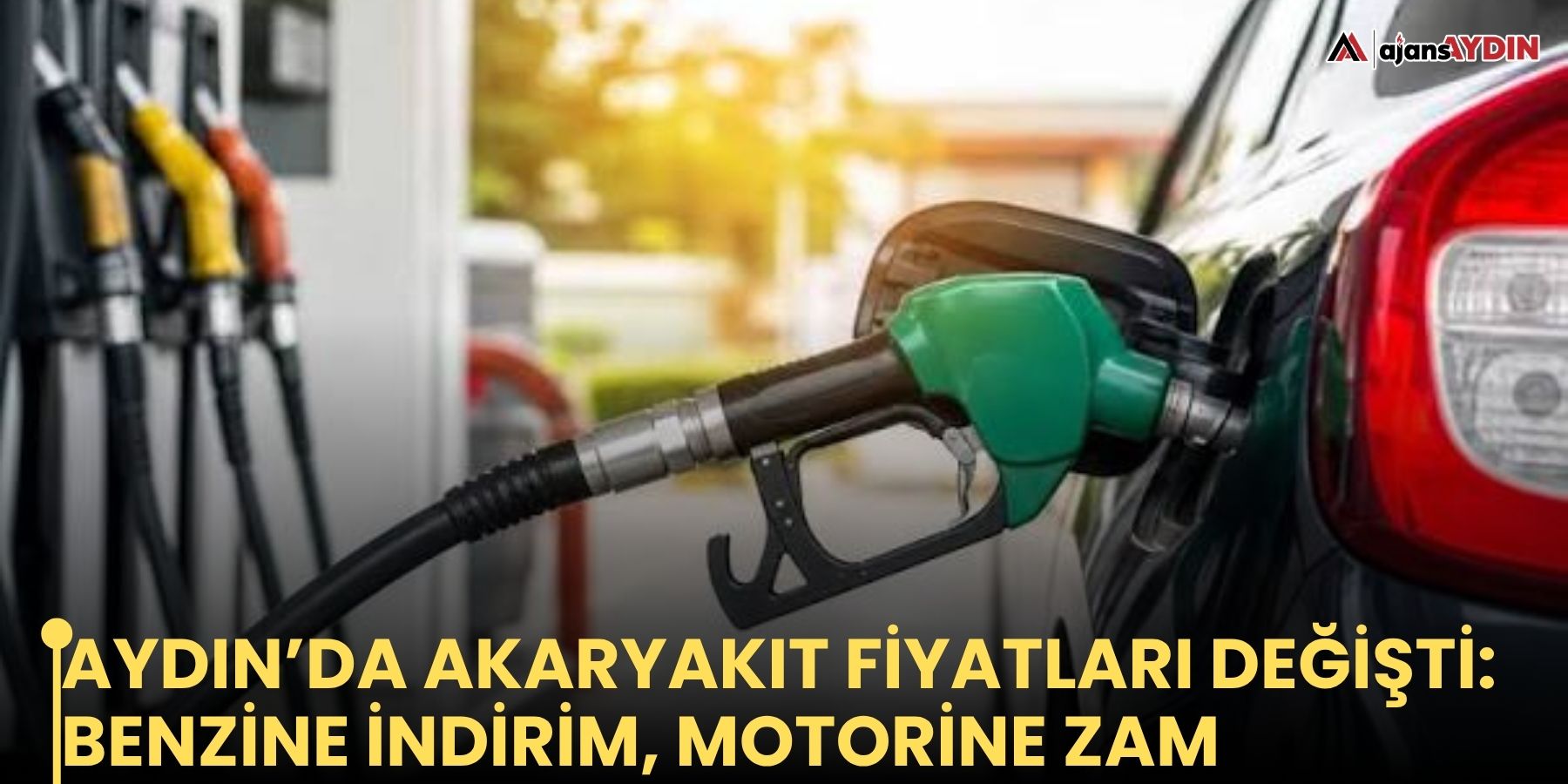 Aydın’da akaryakıt fiyatları değişti: Benzine indirim, motorine zam