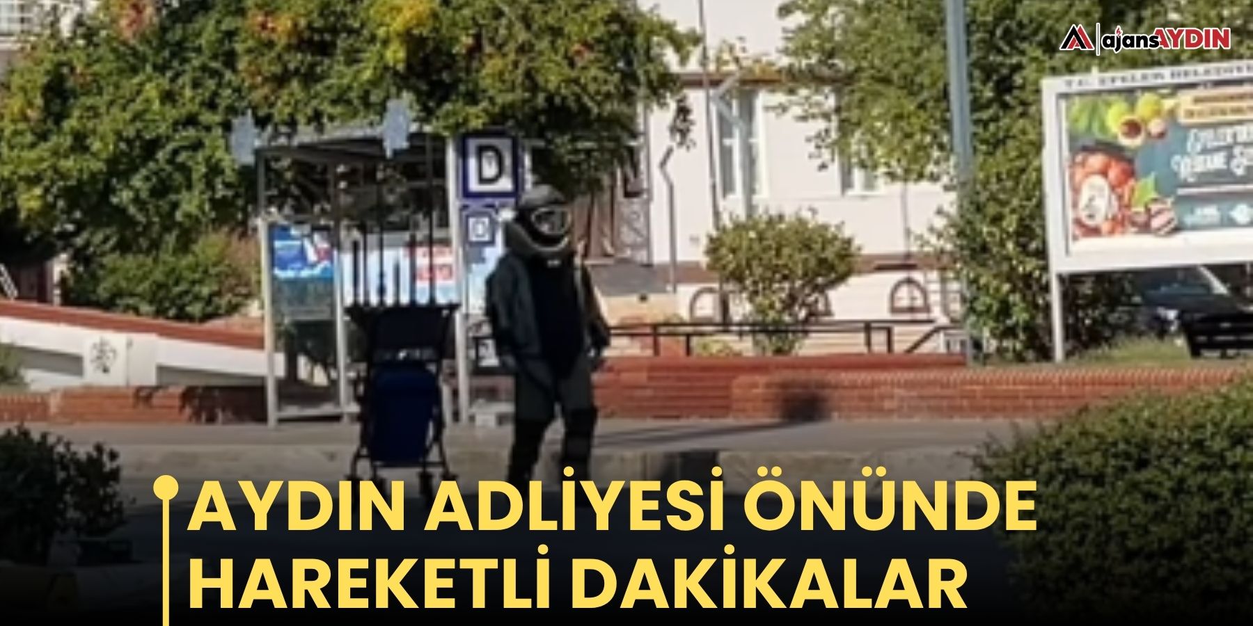 Aydın Adliyesi önünde hareketli dakikalar