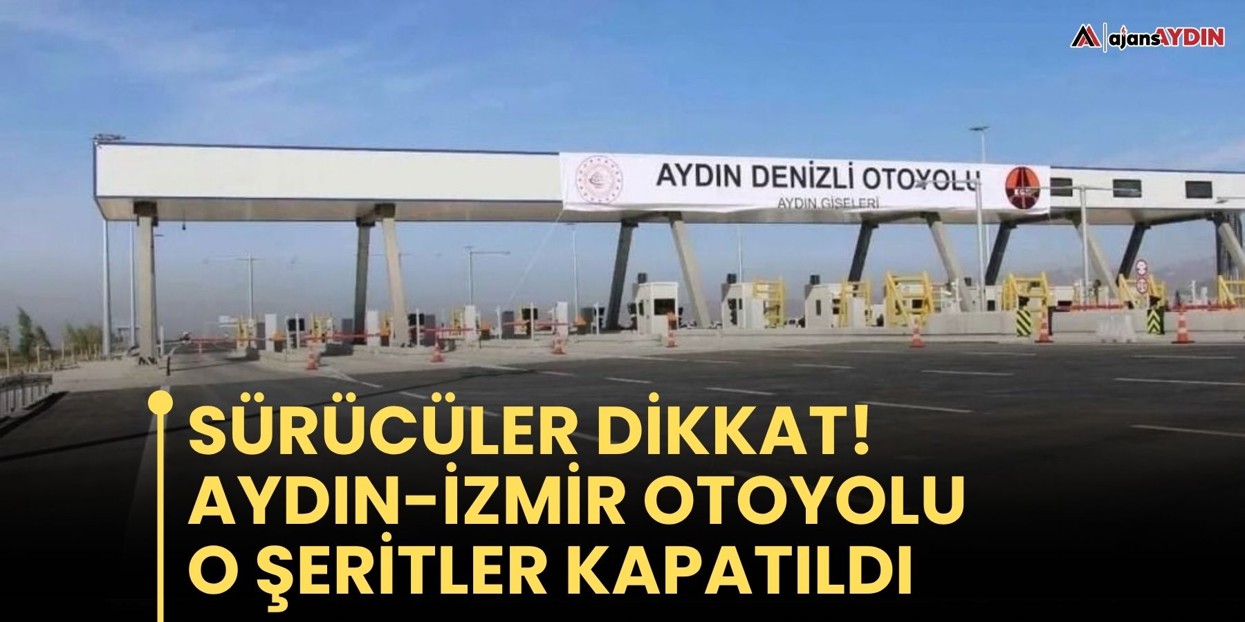 Sürücüler Dikkat!  Aydın-izmir Otoyolu  O Şeritler Kapatıldı