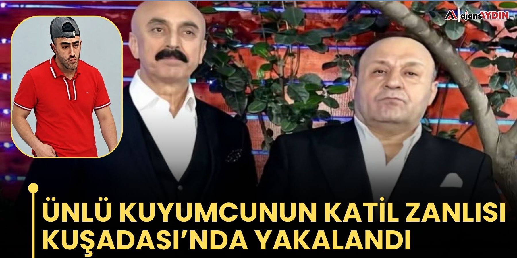 Ünlü kuyumcunun katil zanlısı Kuşadası’nda yakalandı