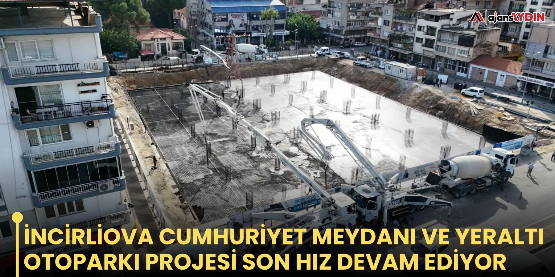 İncirliova Cumhuriyet Meydanı ve Yeraltı Otoparkı projesi son hız devam ediyor