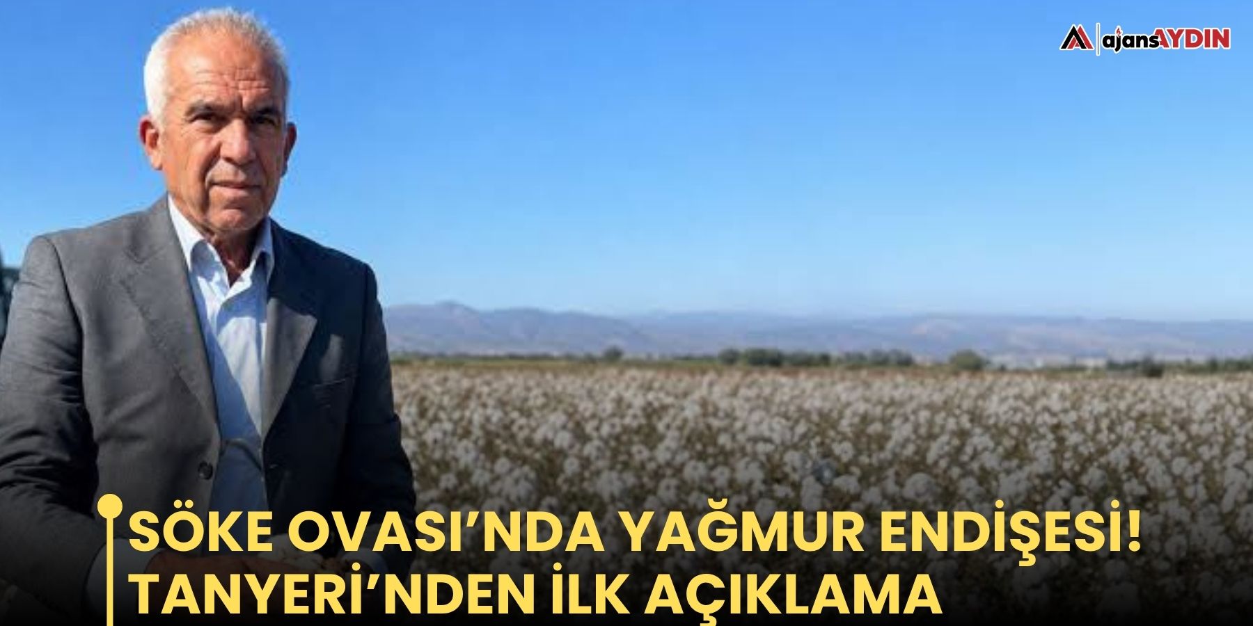 Söke Ovası’nda Yağmur Endişesi! Tanyeri’nden İlk Açıklama