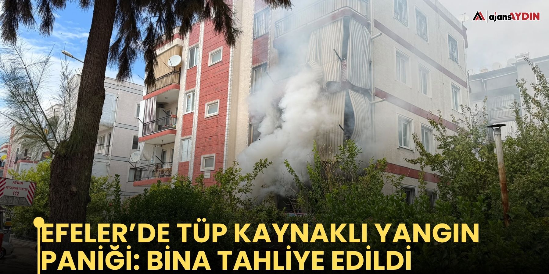 Efeler’de tüp kaynaklı yangın paniği: Bina tahliye edildi