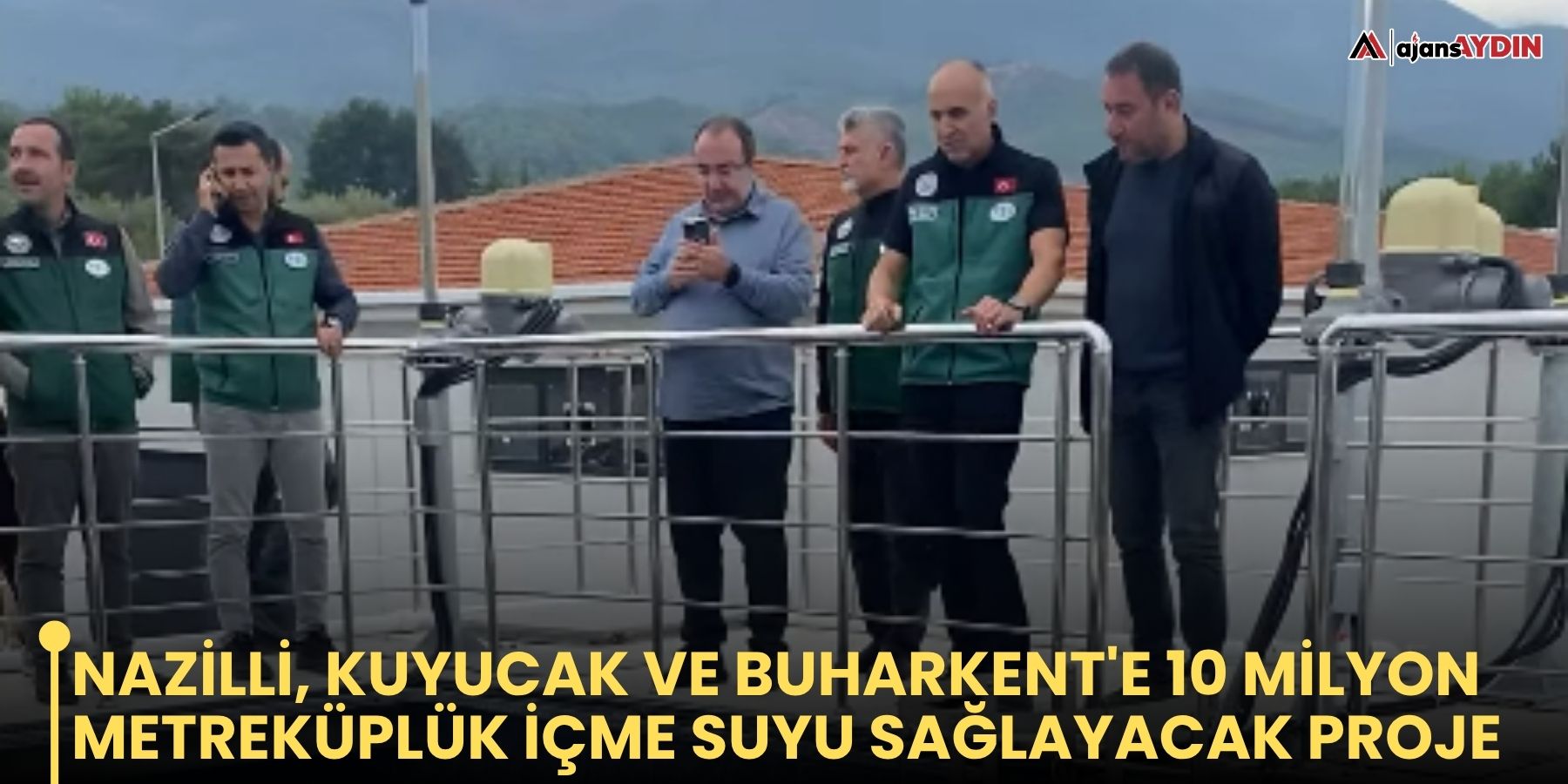 Nazilli, Kuyucak ve Buharkent'e 10 milyon metreküplük içme suyu sağlayacak proje