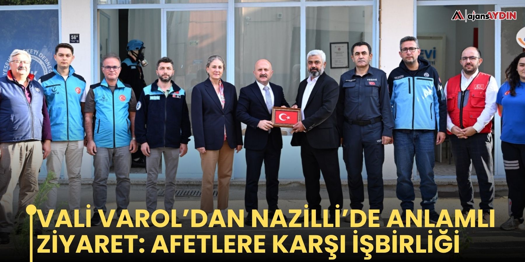 VALİ VAROL’DAN NAZİLLİ’DE ANLAMLI ZİYARET: AFETLERE KARŞI İŞBİRLİĞİ