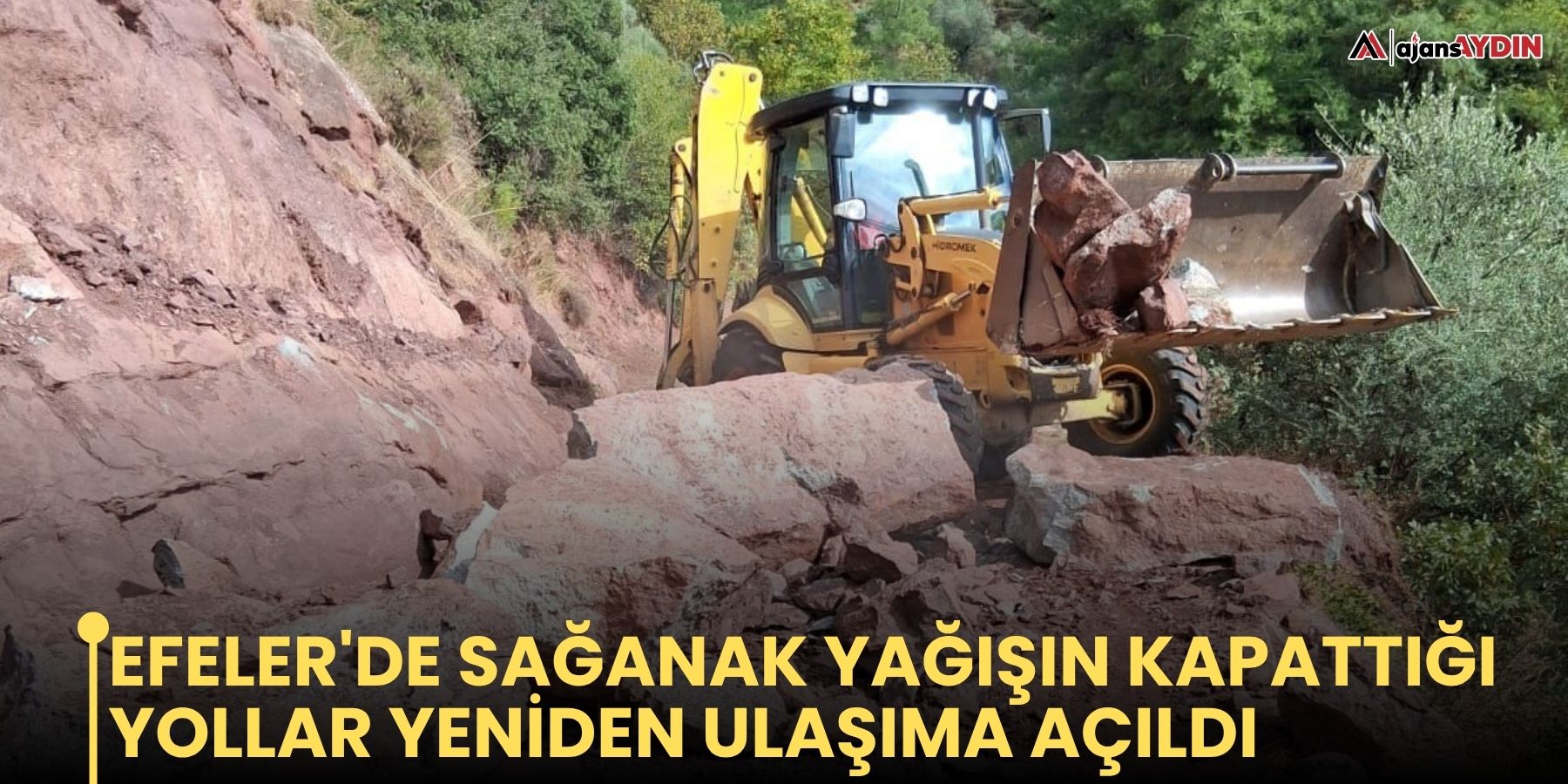 EFELER'DE SAĞANAK YAĞIŞIN KAPATTIĞI YOLLAR YENİDEN ULAŞIMA AÇILDI
