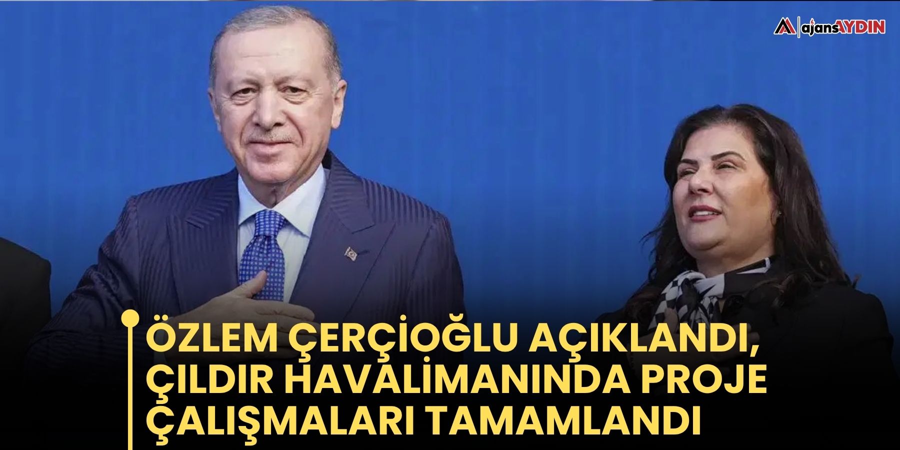Özlem Çerçioğlu açıklandı, Çıldır Havalimanında Proje Çalışmaları tamamlandı