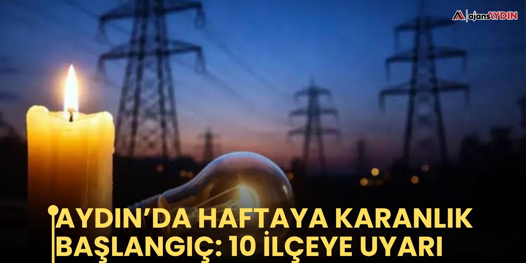 Aydın’da haftaya karanlık başlangıç: 10 ilçeye uyarı
