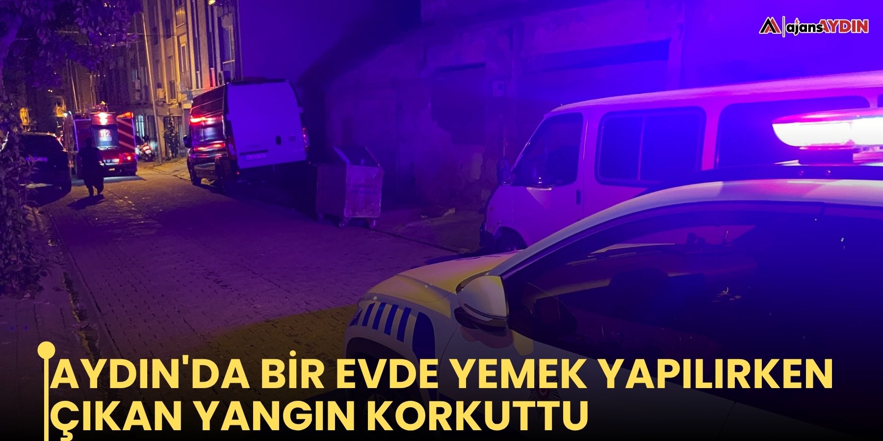 Aydın'da bir evde yemek yapılırken çıkan yangın korkuttu