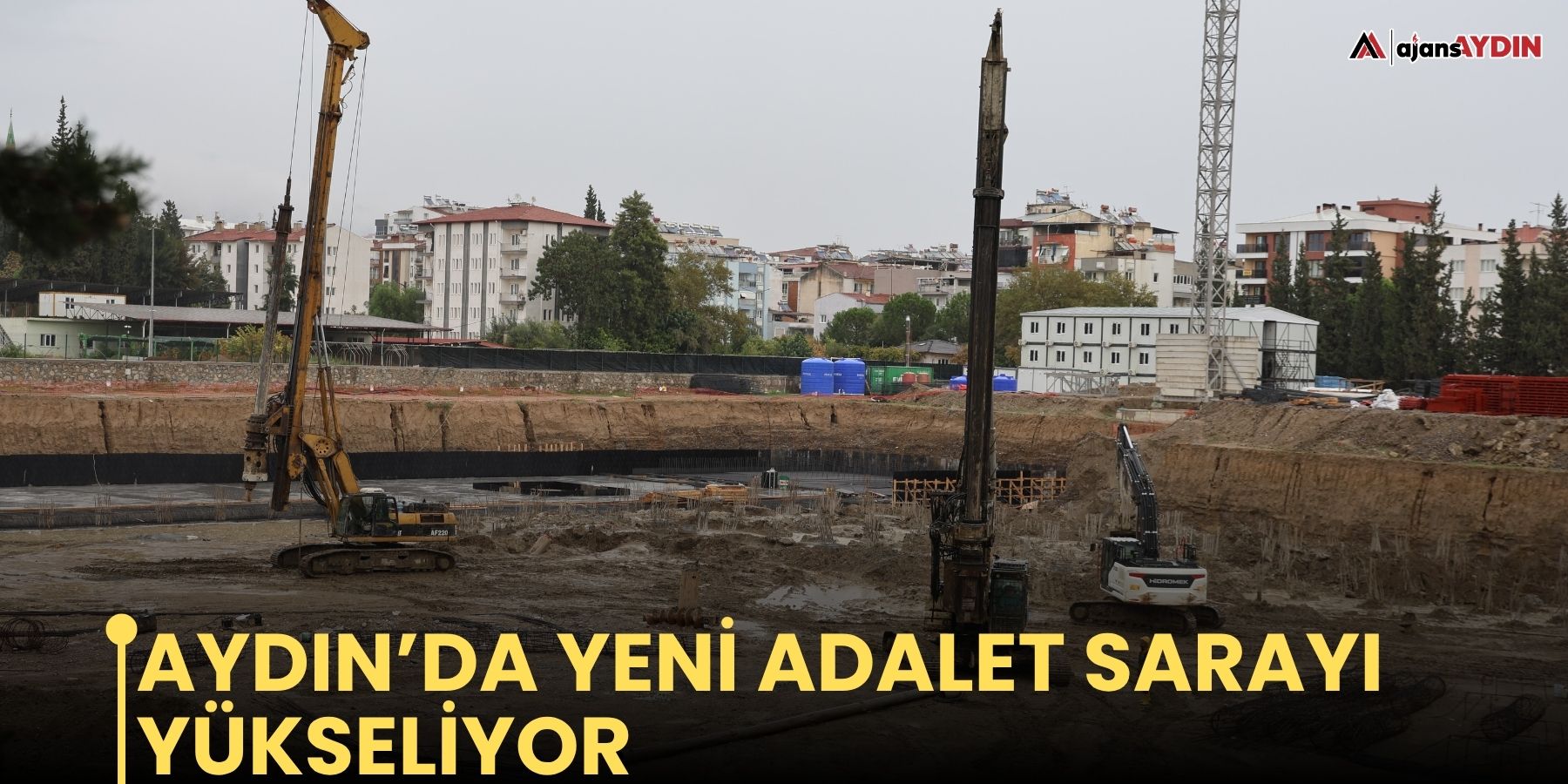 Aydın’da yeni adalet sarayı yükseliyor
