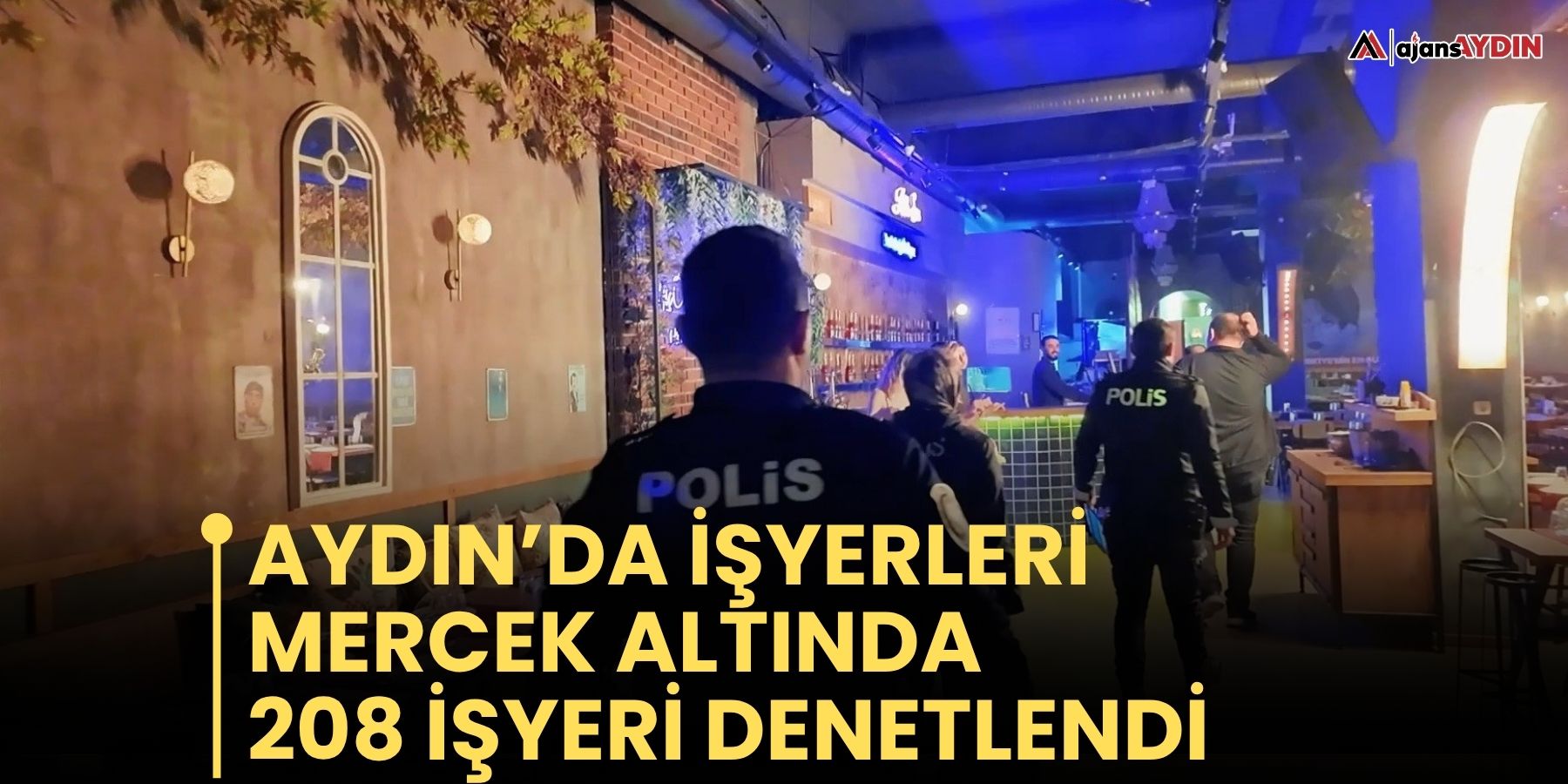 Aydın’da işyerleri mercek altında  208 işyeri denetlendi