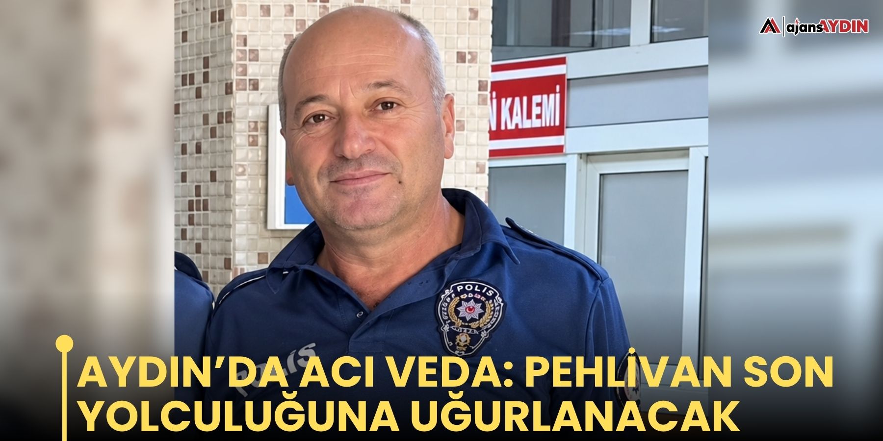 Aydın’da acı veda: Pehlivan son yolculuğuna uğurlanacak