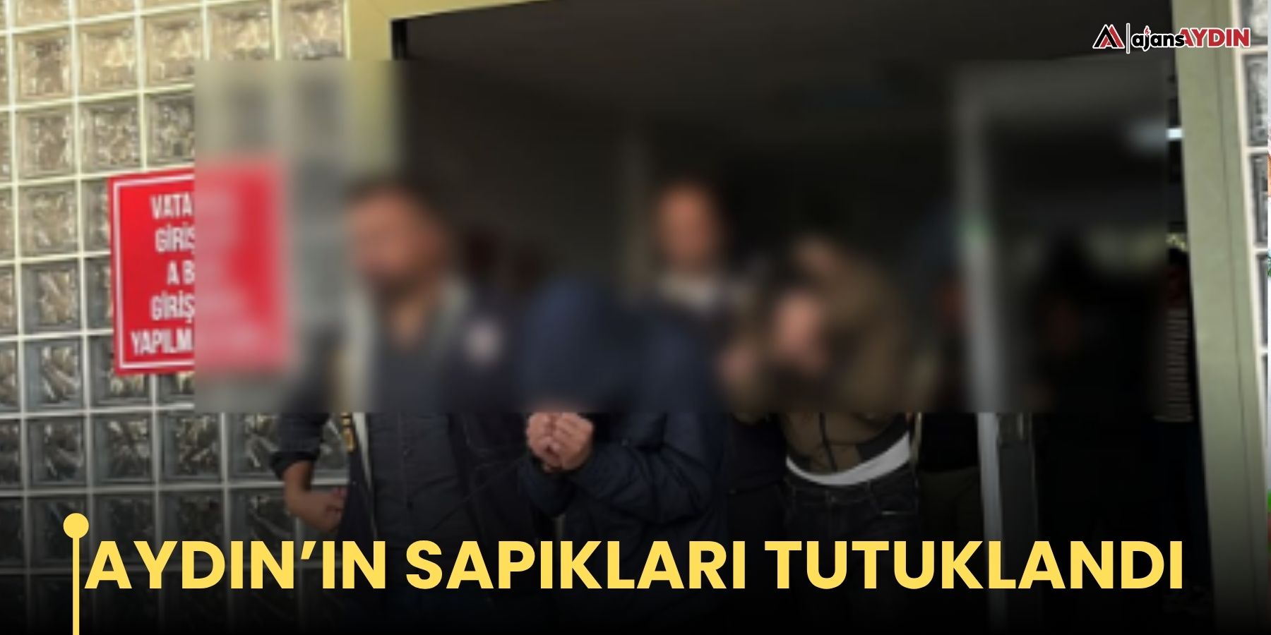 Aydın’ın sapıkları tutuklandı