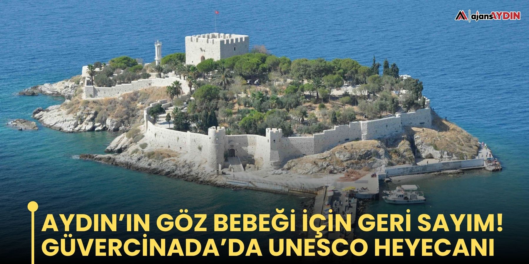 Aydın’ın göz bebeği için geri sayım! Güvercinada'da UNESCO heyecanı