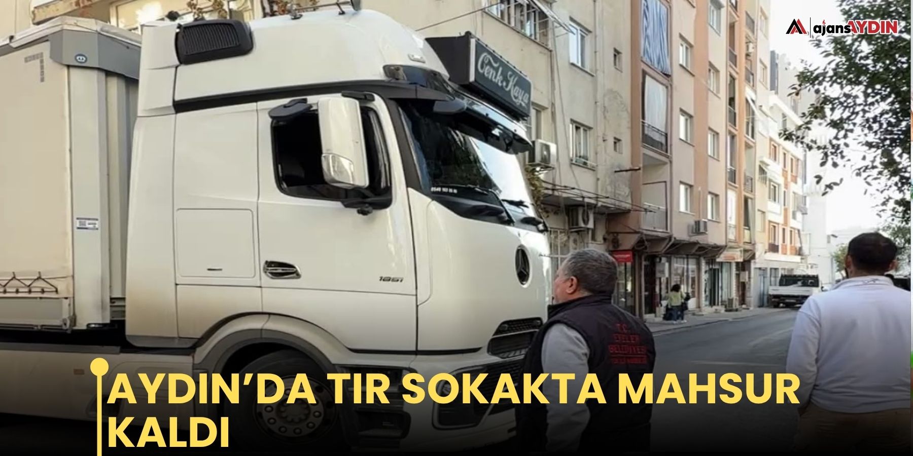 Aydın’da TIR sokakta mahsur kaldı