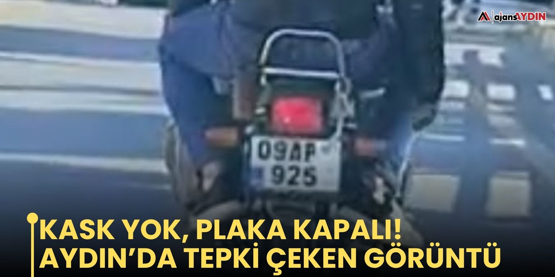 Kask yok, plaka kapalı! Aydın’da tepki çeken görüntü
