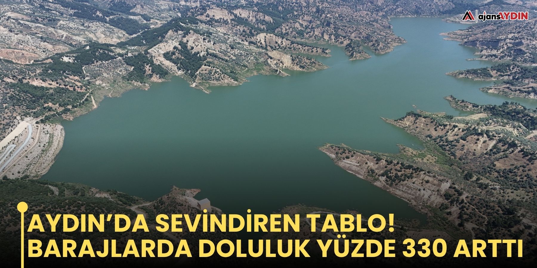 Aydın’da sevindiren tablo! Barajlarda doluluk yüzde 330 arttı