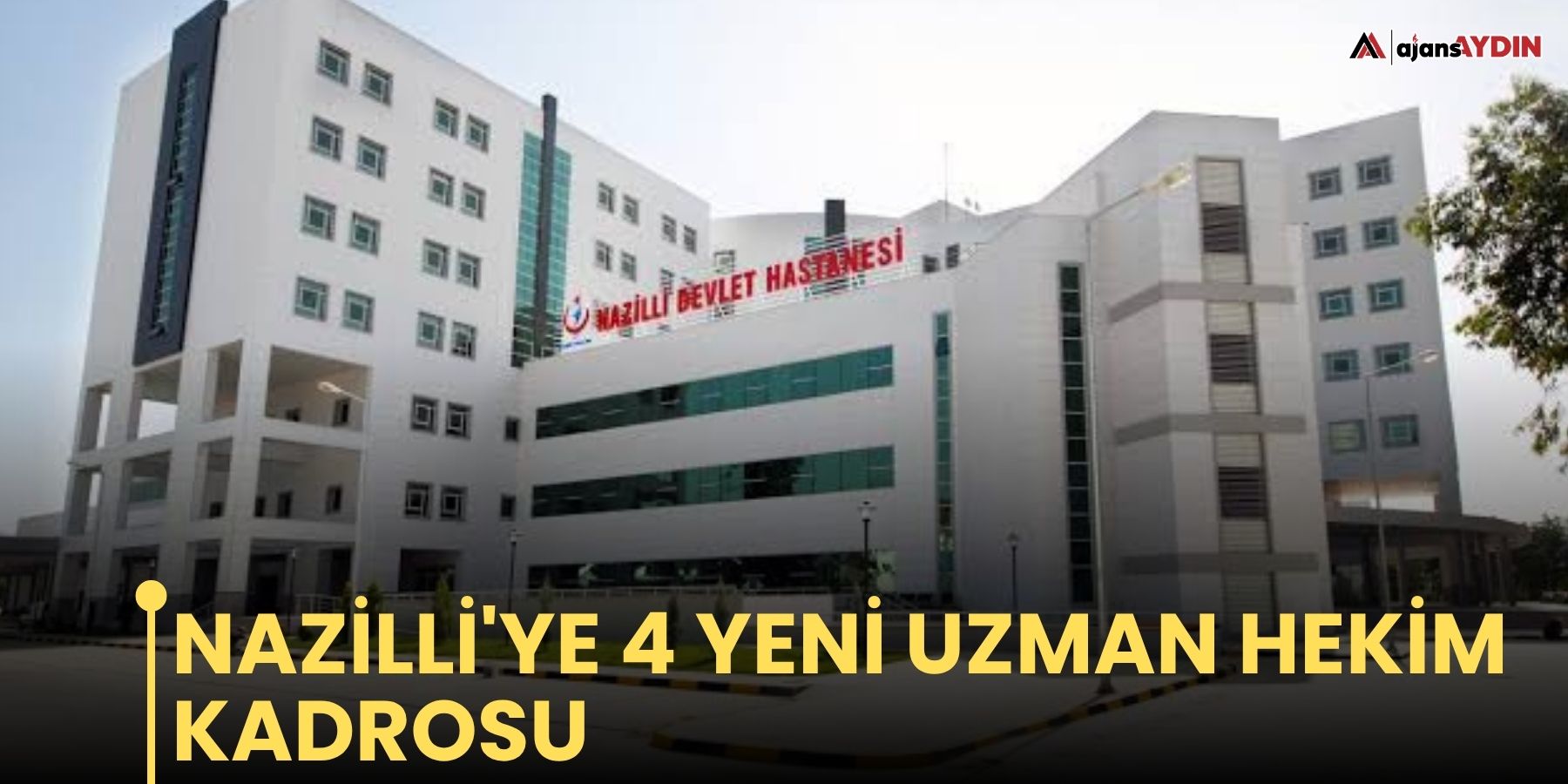 Nazilli'ye 4 yeni uzman hekim kadrosu