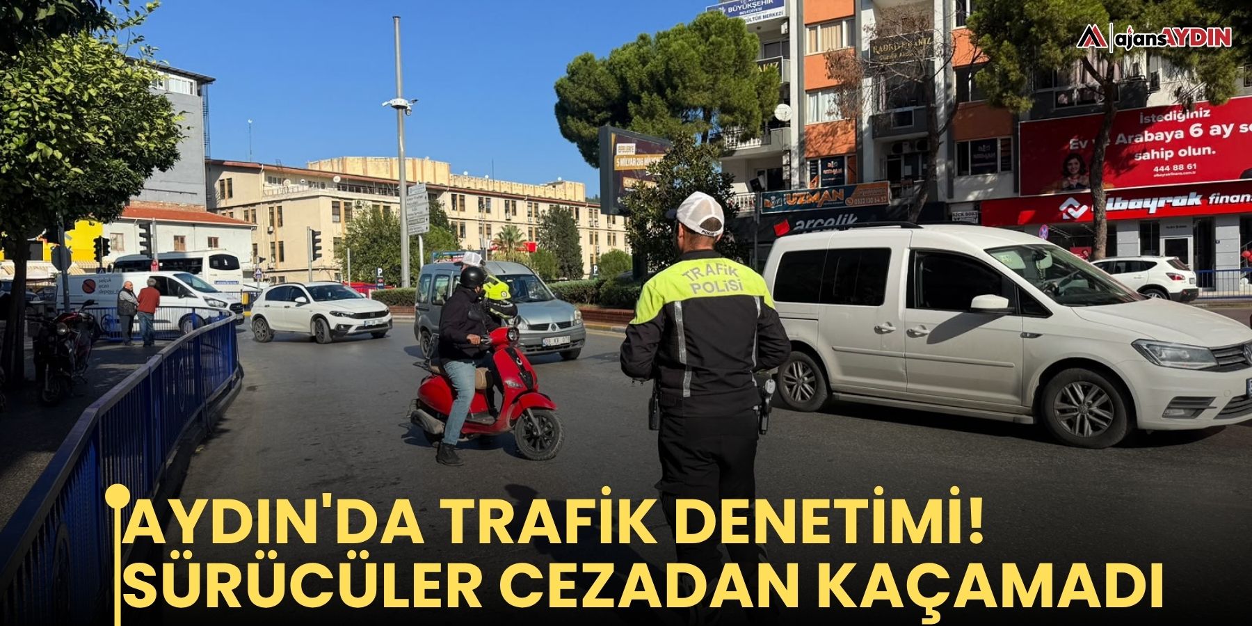 Aydın'da trafik denetimi!  Sürücüler cezadan kaçamadı