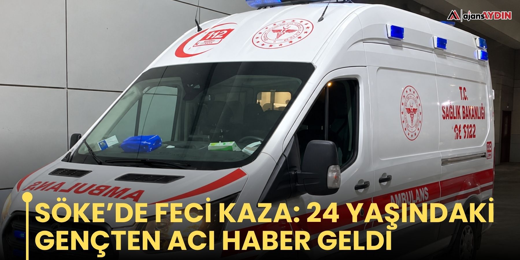 Söke’de feci kaza: 24 yaşındaki gençten acı haber geldi