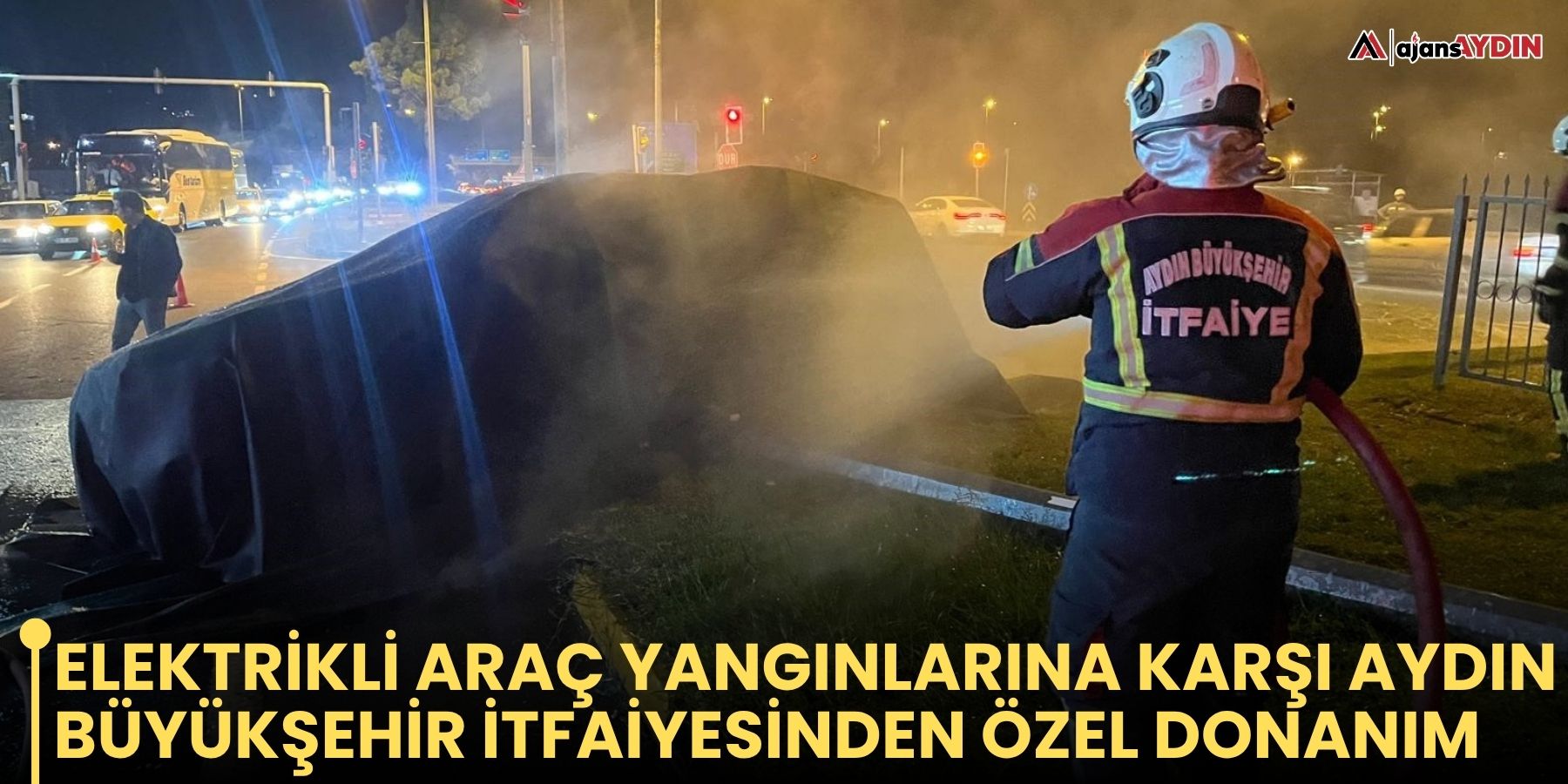 Elektrikli araç yangınlarına karşı Aydın Büyükşehir itfaiyesinden özel donanım
